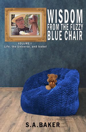 Life, The Universe, and Isobel - WISDOM FROM THE FUZZY BLUE CHAIR